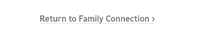 Return to Family Connection